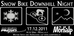 Inserat Snow DH 11Mail Mörlialp Snow Downhill 2011 - Auer Power Nightrace Engelberg
